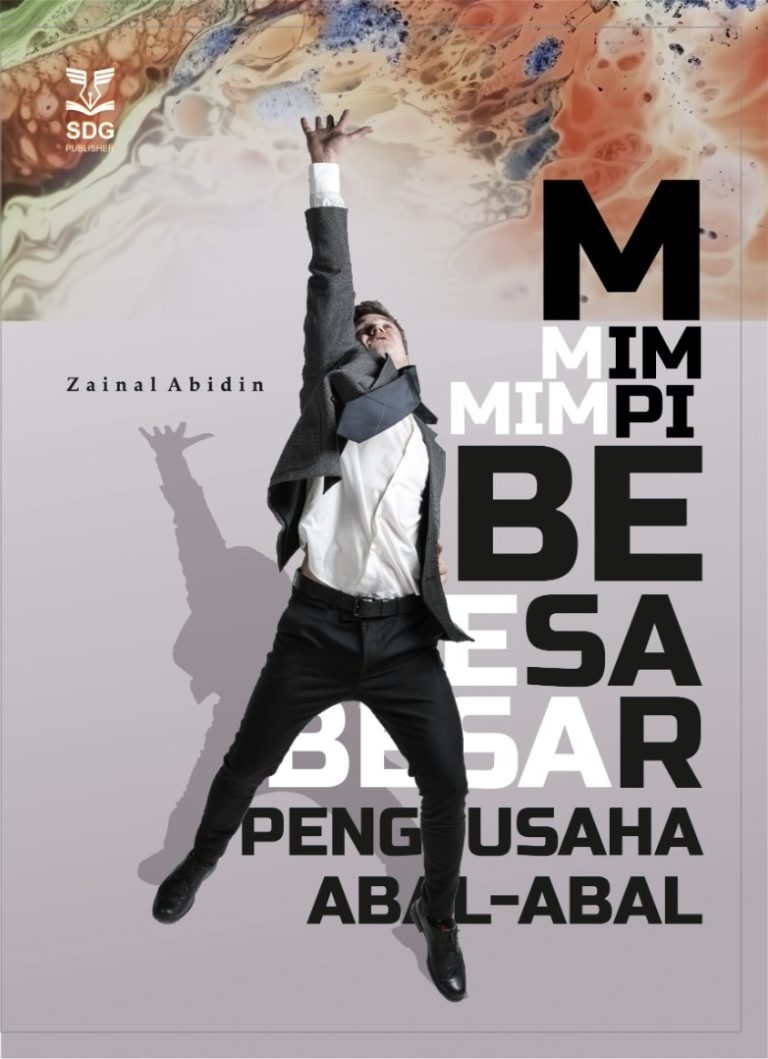 Mimpi Besar Pengusaha Abal-Abal